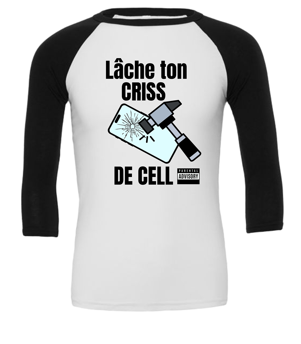 Manche 3/4 Unisexe Lâche ton criss de cell - L'usine à délire