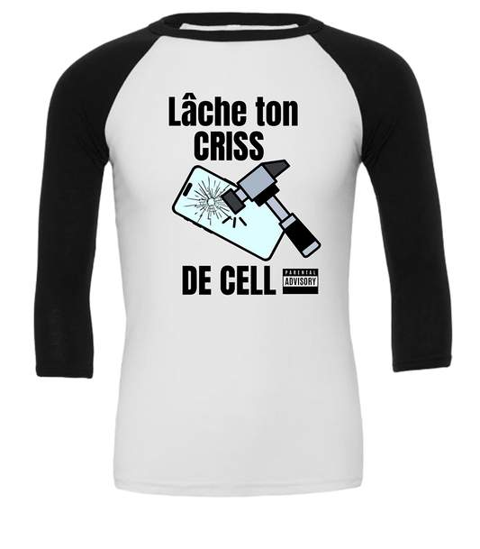 Manche 3/4 Unisexe Lâche ton criss de cell - L'usine à délire