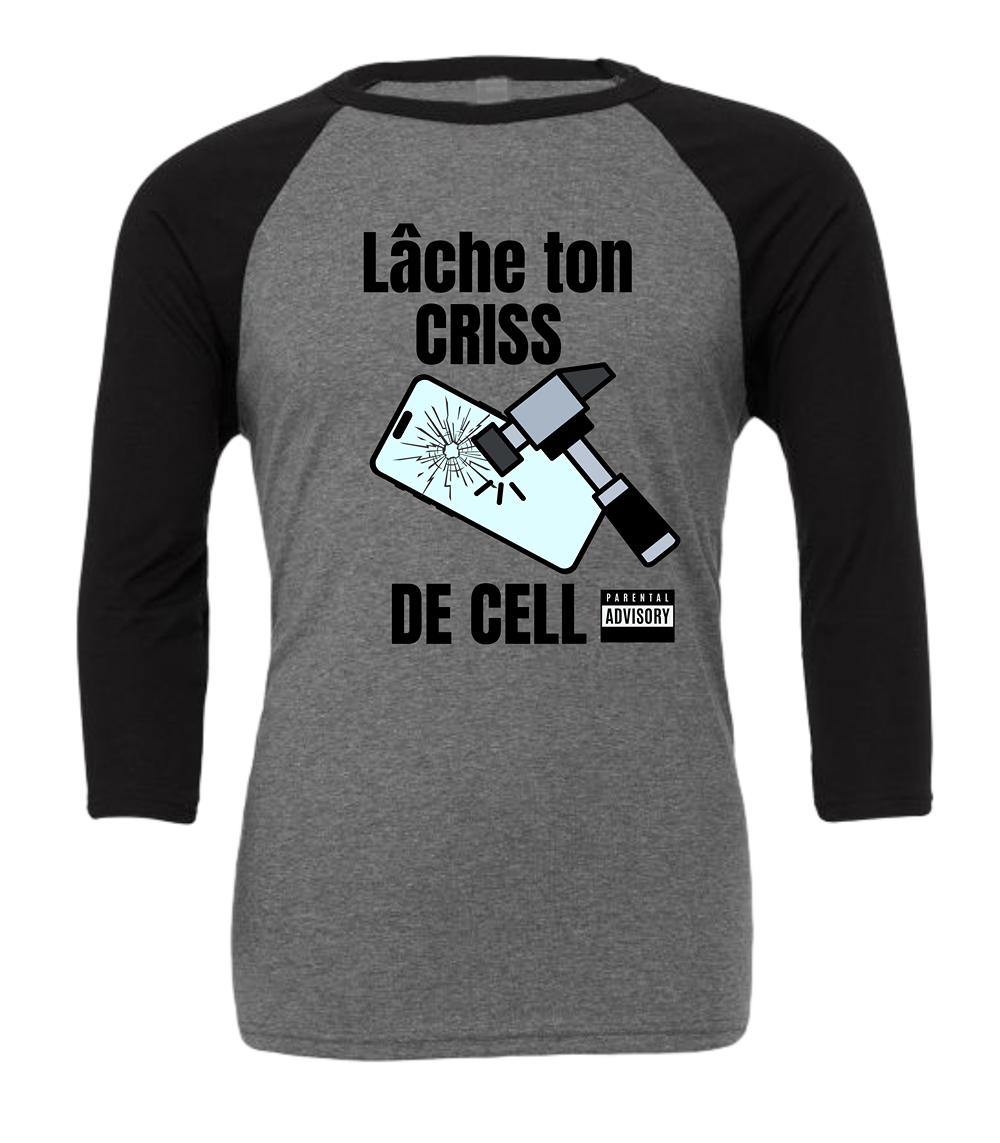 Manche 3/4 Unisexe Lâche ton criss de cell - L'usine à délire