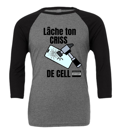 Manche 3/4 Unisexe Lâche ton criss de cell - L'usine à délire
