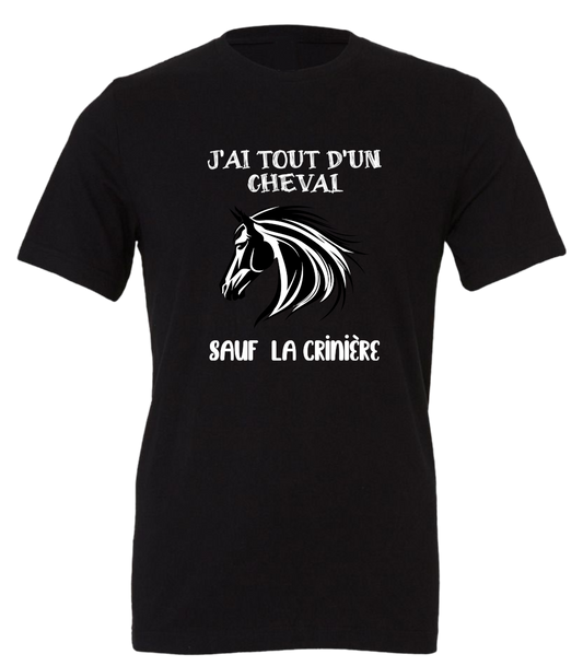 T-shirt Unisexe J'ai tout d'un Cheval