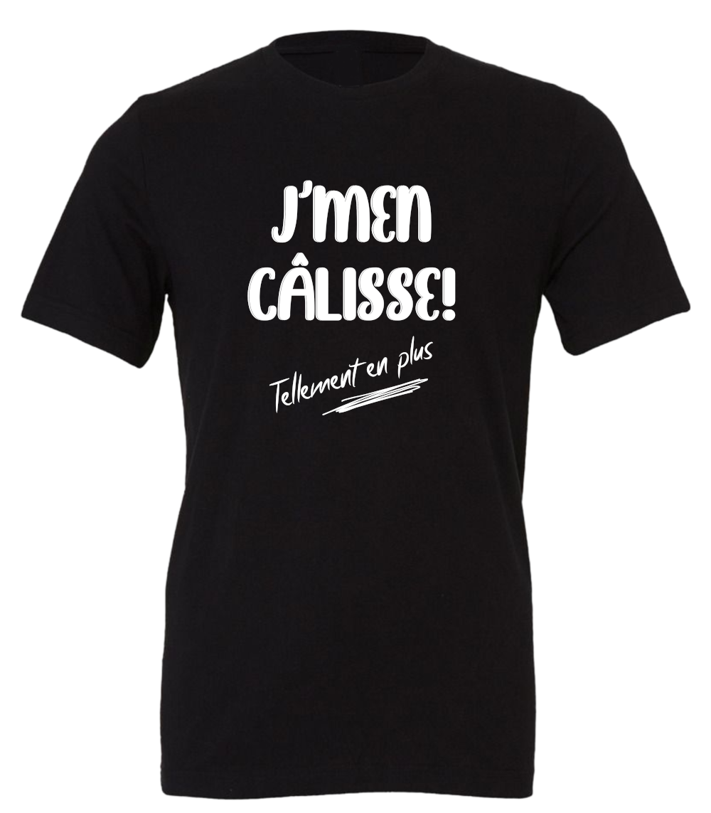 T-shirt Unisexe J'men câlisse