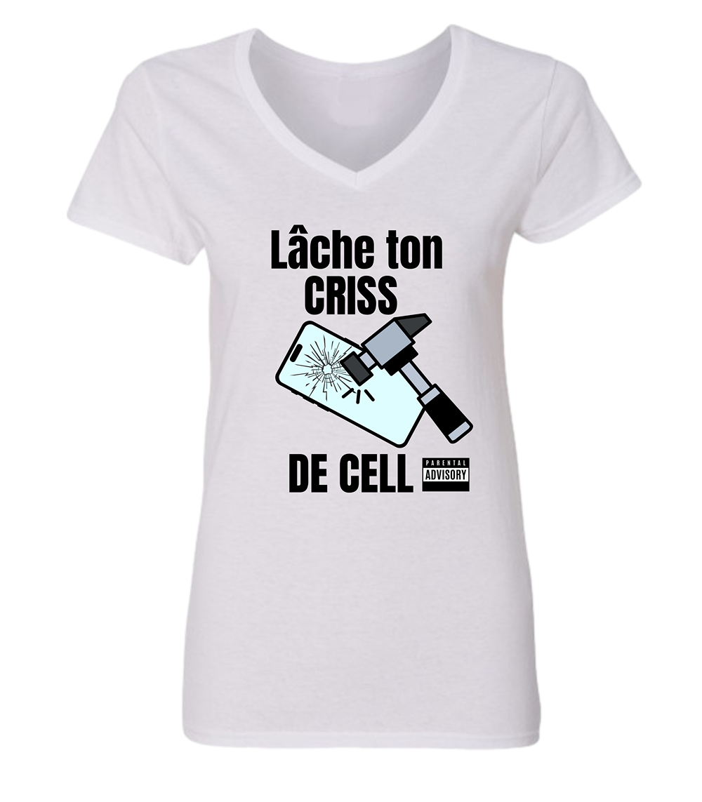 T-shirt femme col en V Lâche ton criss de cell - L'usine à délire