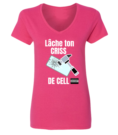 T-shirt femme col en V Lâche ton criss de cell - L'usine à délire