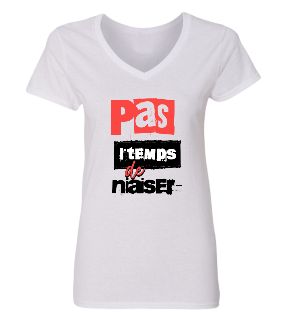 T-shirt femme col en V Pas l'temps de niaiser - L'usine à délire