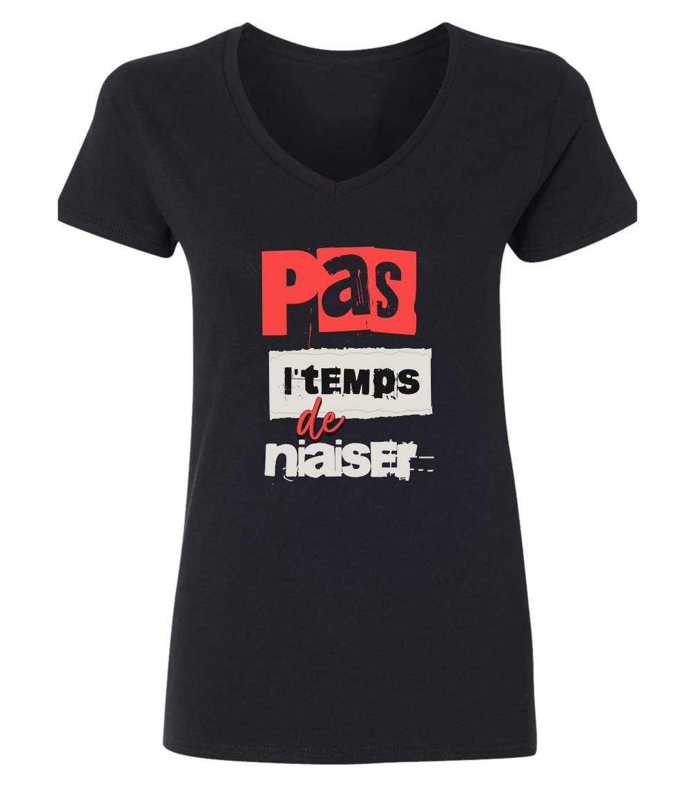 T-shirt femme col en V Pas l'temps de niaiser - L'usine à délire