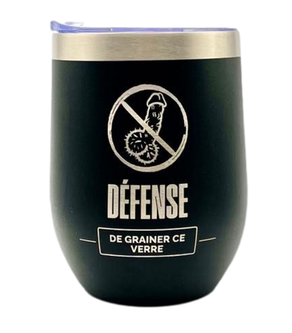 Défence de grainer ce verre - L'usine à délire