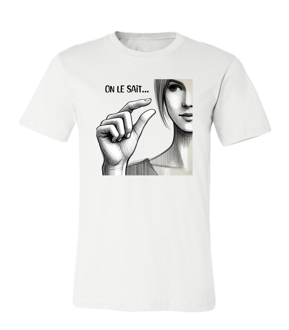 T-shirt Unisexe On le sait - L'usine à délire