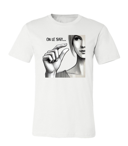 T-shirt Unisexe On le sait - L'usine à délire